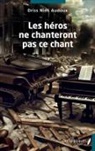 Driss Nimi Audoux - Les héros ne chanteront pas ce chant