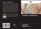 Reeta Jain, Gagandeep Kansal, Kirtika Kirtika - Implants corticobasaux