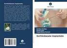 Reeta Jain, Gagandeep Kansal, Kirtika Kirtika - Kortikobasale Implantate