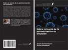 Arnos Hovhannisyan, Mishal Khaddazh - Sobre la teoría de la polimerización en emulsión