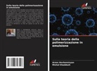 Arnos Hovhannisyan, Mishal Khaddazh - Sulla teoria della polimerizzazione in emulsione