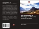 Jimmy Chulu - Une philosophie du développement dans le contexte africain