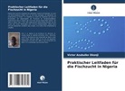Victor Azubuike Okonji - Praktischer Leitfaden für die Fischzucht in Nigeria