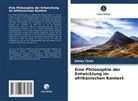 Jimmy Chulu - Eine Philosophie der Entwicklung im afrikanischen Kontext