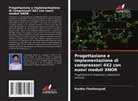 Pardhu Thottempudi - Progettazione e implementazione di compressori 4X2 con nuovi moduli XNOR