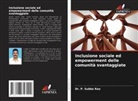 Dr. P. Subba Rao, P. Subba Rao - Inclusione sociale ed empowerment delle comunità svantaggiate