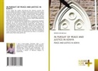 Benson Inyangala - IN PURSUIT OF PEACE AND JUSTICE IN KENYA