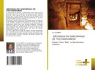 Eric Louembet - DÉCODAGE DU SARCOPHAGE DE TOUTANKHAMON