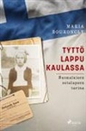 Maria Bouroncle - Tyttö lappu kaulassa - Suomalaisen sotalapsen tarina