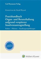 Kirstein, Dirk Kirstein, von der Heydt, Maria Vera von der Heydt, Weyand, Raimund Weyand - Praxishandbuch Organ- und Beraterhaftung aufgrund verspäteter Insolvenzantragstellung