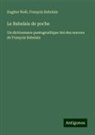 Eugène Noël, François Rabelais - Le Rabelais de poche