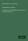 Eugène Noël, François Rabelais - Le Rabelais de poche