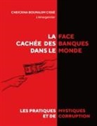 Cheickna Bounajim Cissé - La face cachée des banques dans le monde