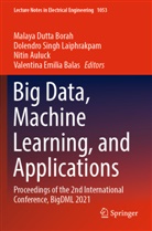 Nitin Auluck, Nitin Auluck et al, Valentina Emilia Balas, Malaya Dutta Borah, Dolendro Singh Laiphrakpam, Dolendro Singh Laiphrakpam - Big Data, Machine Learning, and Applications