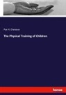 Pye H. Chavasse - The Physical Training of Children