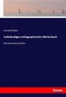 Konrad Duden - Vollständiges orthographisches Wörterbuch