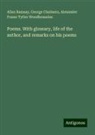 George Chalmers, Allan Ramsay, Alexander Fraser Tytler Woodhouselee - Poems. With glossary, life of the author, and remarks on his poems