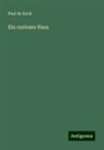 Paul De Kock - Ein curioses Haus