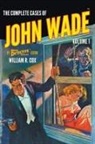 William R. Cox - The Complete Cases of John Wade, Volume 1