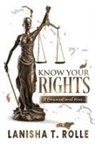 Lanisha T Rolle, Lanisha T. Rolle - Know Your Rights