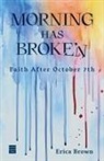 Erica Brown - Morning Has Broken: Faith After October 7th