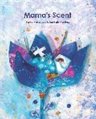 Sahar Naja Mahfouz, Baraa Awoor - Mama's Scent