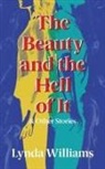 Lynda Williams - The Beauty and the Hell of It & Other Stories