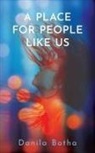 Danila Botha - A Place for People Like Us