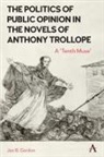 Jan Gordon, Gordon Jan - Politics of Public Opinion in the Novels of Anthony Trollope
