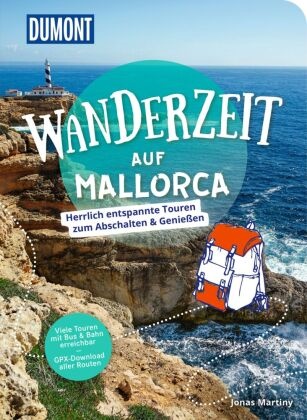 Jonas Martiny - DUMONT Wanderzeit auf Mallorca Herrlich entspannte Wandertouren zum Abschalten & Genießen