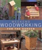 Weekend Woodworking For The Garden