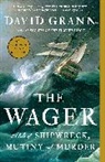 David Grann - The Wager