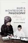 Patrick R. Frierson, Patrick R. (Whitman College) Frierson, Frierson Patrick R. - Maria Montessori''s Philosophy