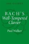 Paul Walker, Paul (Professor of the Practice Emeritus Walker - Bach''s Well-Tempered Clavier