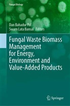 Dan Bahadur Pal, Swarn Lata Bansal, Lata Bansal, Dan Bahadur Pal - Fungal Waste Biomass Management for Energy, Environment and Value-Added Products