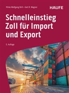 Mirko Wolfgang Brill, Gert R Wagner, Gert R. Wagner - Schnelleinstieg Zoll für Import und Export