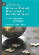 Giovanni Barbieri, Maria Lagutina, Gabriel Rached - Global and Regional Governance in a Multi-Centric World