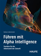 Barbara Liebermeister - Führen mit Alpha Intelligence