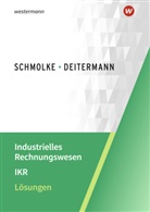 Manfred Deitermann, Björn Flader, Wolf-D Rückwart, Wolf-Dieter Rückwart, Susanne Stobbe - Industrielles Rechnungswesen - IKR