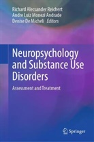 Andre Luiz Monezi Andrade, Denise De Micheli, Andre Luiz Monezi Andrade, Richard Alecsander Reichert - Neuropsychology and Substance Use Disorders