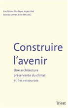 Dirk Bayer, Jürgen Graf, Barbara Lenherr, Boris Milla, Eva Stricker - Construire l'avenir