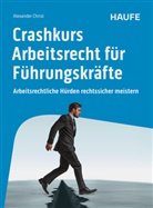 Alexander Christ - Crashkurs Arbeitsrecht für Führungskräfte