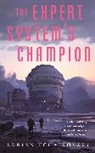 Adrian Tchaikovsky - The Expert System's Champion