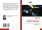 Sid Ahmed Aouadj, Okkacha Hasnaoui, Yahia Nasrallah - S.I.G, télédétection et ingénierie écologique