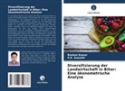 P K Awasthi, P. K. Awasthi, P.K. Awasthi, Roshan Kumar - Diversifizierung der Landwirtschaft in Bihar: Eine ökonometrische Analyse