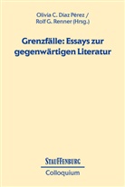 Olivia C Díaz Pérez, Olivia C. Díaz Pérez, G Renner, Rolf G. Renner - Grenzfälle: Essays zur gegenwärtigen Literatur