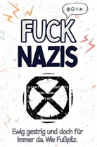 Jonas Klein - Fuck Nazis - Eine Abrechnung - das große Wutbuch. Schimpfen, Ärgern, Aufregen!