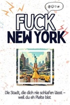 Alexander Horn - Fuck New York - Eine Abrechnung - das große Wutbuch. Schimpfen, Ärgern, Aufregen!