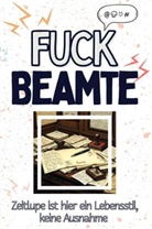 Elias Hartmann - Fuck Beamte - Eine Abrechnung - das große Wutbuch. Schimpfen, Ärgern, Aufregen!