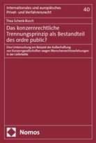 Thea Schenk-Busch - Das konzernrechtliche Trennungsprinzip als Bestandteil des ordre public?